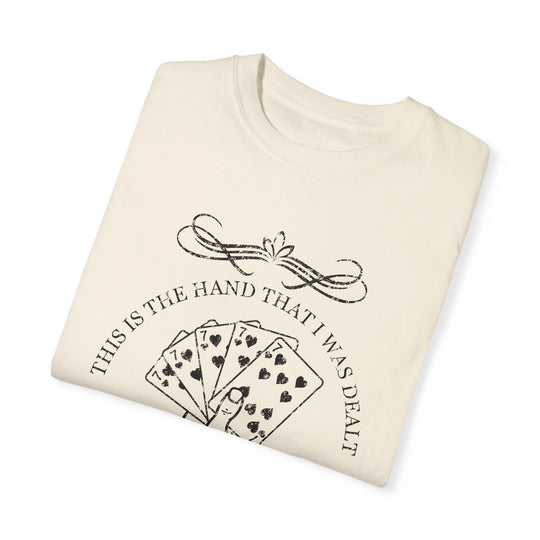 Hand I Was Dealt Shirt
