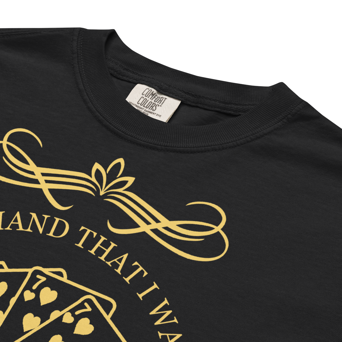Hand I Was Dealt T-Shirt